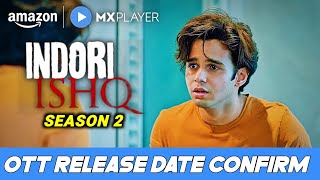 Indori Ishq Season 2 Release Date  Indori Ishq Season 2 Trailer  Indori Ishq 2 Amazon MXPlayer [upl. by Nwahsud]