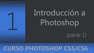 01  Introducción a Adobe Photoshop CS5 PARTE 1  Curso Photoshop CS5 [upl. by Stoat406]