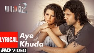 Murder 2 Aye Khuda Video With Lyrics  Emraan Hashmi Jacqueline Fernandez [upl. by Natalya43]