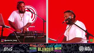 The Friday Night Blender Ep 16 w SELECTOR BMG [upl. by Ielirol]