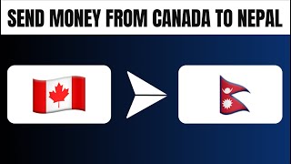 How to Send Money From Canada to Nepal Best Method [upl. by Saile]