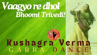 Vaagyo Re Dhol  Hellaro  Folk Song amp Dance Garba  Bhoomi Trivedi  kushagra verma [upl. by Karoline]