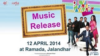 Dil Vil Pyaar Vyaar Music Release  Gurdas Maan Jassi Gill amp Neeru Bajwa [upl. by Urial]