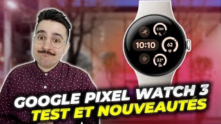 GOOGLE PIXEL WATCH 3  Du mieux et enfin un GRAND FORMAT  Test de la nouvelle Smartwatch Wear OS [upl. by Kevan]