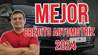 Mejor Crédito Automotriz 2024 [upl. by Sirkin]