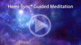 Free Hemi Sync Guided Meditation [upl. by Cirdec]