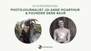 Farm Sanctuary In Conversation Awardwinning Photojournalist JoAnne McArthur [upl. by Ydnam]