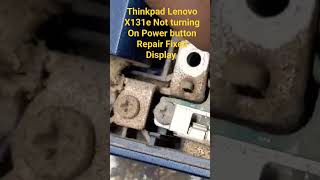 Thinkpad Lenovo X131e Not turning On Power button Repair Fixed Display [upl. by Cathee]