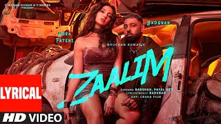 ZAALIM Lyrical Video Badshah Nora Fatehi  Payal Dev  Abderafia El Abdioui  Bhushan K [upl. by Ano701]