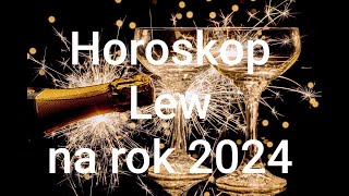 HOROSKOP na Rok 2024 Lew [upl. by Ati]