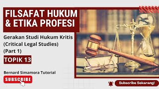 Filsafat Hukum amp Etika Profesi 13  Gerakan Studi Hukum Kritis Critical Legal Studies [upl. by Ahsiak]