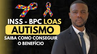 BPC LOAS  Autismo Saiba como obter o benefício de BPC para autismo no INSS [upl. by Andriana]