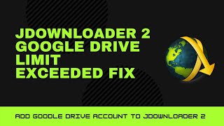 How to Add Google Drive Account to Jdownloader 2  Jdownloader Google Drive Limit Fix [upl. by Spiegelman]