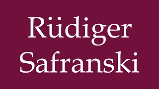 How to Pronounce Rüdiger Safranski Correctly in German [upl. by Nanon]