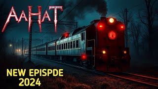 Aahat New Episode 2024  डर का असली एहसास aahat  Horror Films [upl. by Grider729]