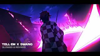 Tell Em X Swang prod purple drip boy  Slowed  Reverb [upl. by Polash]