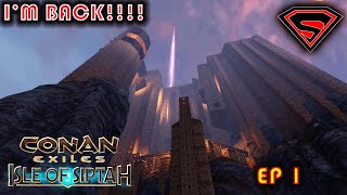 CONAN EXILES ISLE OF SIPTAH  IM BACK [upl. by Giordano]