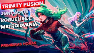 Trinity Fusion  Um ano repleto de Roguelikes incríveis  Primeiras Horas [upl. by Anelegna673]