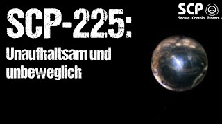 SCP225 Unaufhaltsam und unbeweglich  German Creepypasta Grusel Horror Hörbuch DEUTSCH [upl. by Allenrac]