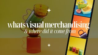 The History of Visual Merchandising amp Its Evolution [upl. by Gerg]