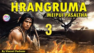 Meipui Pasaltha Hrangruma  3  By Vincent Pachuau [upl. by Lette]