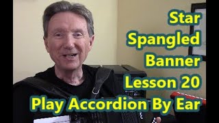 Star Spangled Banner Lesson 20 Play Accordion By Ear [upl. by Hsot507]