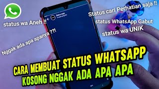 Cara membuat status WhatsApp kosong nggak ada apa apa [upl. by Salangia]