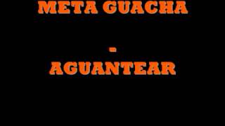 META GUACHA  A GUANTEAR [upl. by Siocnarf813]