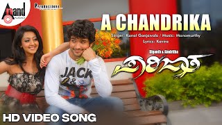 A Chandrika HD Video  Diganth  Aindrita Ray  Manomurthy  Kunal Ganjawala  Kaviraj  Parijatha [upl. by Goldston]