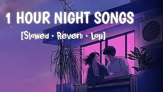 1 hour night lofi songs  relaxstudysleepchild  Arijitsingh hamnavamere viral [upl. by Atterbury]