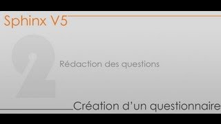 Formation Sphinx  Partie 2  Rédaction des questions [upl. by Etnelav478]