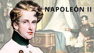 NAPOLEÓN II quotEL AGUILUCHOquot  EL ÚNICO HIJO LEGÍTIMO DE NAPOLEÓN BONAPARTE [upl. by Honora863]