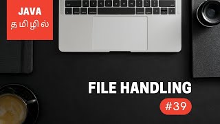 Java Programming  39  File Handling  Tamil [upl. by Ibrab]