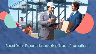 Boost Your Exports Unpacking Trade Promotions [upl. by Karla]