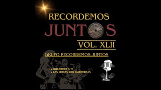 RECORDEMOS JUNTOS VOL 42  GRUPO RECORDEMOS JUNTOS  RECORDEMOS JUNTOS MUSIC [upl. by Imat]