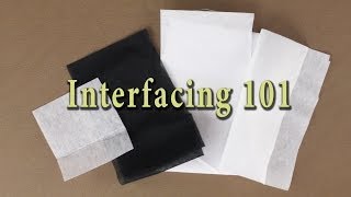 Sewing Interfacing Basics  Interfacing 101 [upl. by Zavala477]