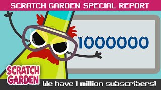 We Have 1 Million Subscribers  SPECIAL REPORT  Scratch Garden [upl. by Tillion300]