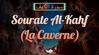 SourateCoran AlKahf سورة الكهف  Magnifique Récitation Qui Apaise Le Cœur et Qui Protège [upl. by Eedyah192]