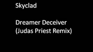 Dreamer Deceiver Skyclad Remix [upl. by Orthman]