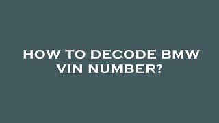 How to decode bmw vin number [upl. by Auhsej]