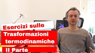 Esercizi sulle trasformazioni termodinamiche  Seconda parte [upl. by Ferree]