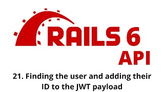 Rails 6 API Tutorial  Finding the user and adding their ID to the JWT payload p21 [upl. by Shiau]