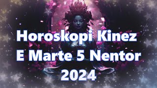 Horoskopi Kinez E Marte 5 Nentor 2024 Per Te Gjitha Shenjat [upl. by Ahsietal]