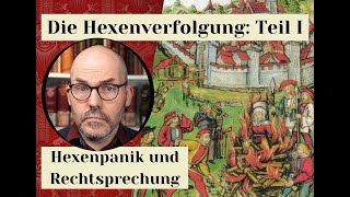 Die Hexenverfolgung Teil I  Hexenpanik und Rechtsprechung [upl. by Acnairb]