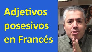 Los Adjetivos Posesivos en Francés  Curso de Francés Básico  Clase 7 [upl. by Nalac159]