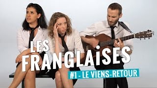 Les Franglaises à Bobino  Vidéo 1  LE VIENS RETOUR [upl. by Eerazed]