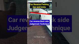 Car Reverse Back side judgement  Car reverse parking technique reverseparking drivingtips car [upl. by Ennasil116]