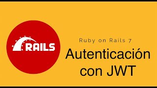 Autenticación con JWT y Rails 7 [upl. by Fronniah]