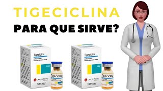 TIGECICLINA que es y para que sirve tigeciclina como usar tigeciclina 50 mg [upl. by Astrea]