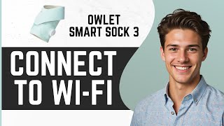 How To Connect The Owlet Smart Sock 3 To WiFi [upl. by Repard]